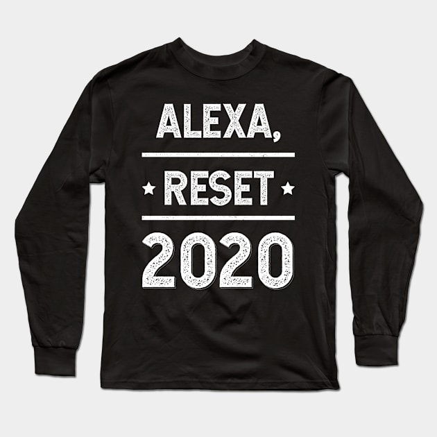 Alexa Reset 2020 - Gift Funny Long Sleeve T-Shirt by Diogo Calheiros